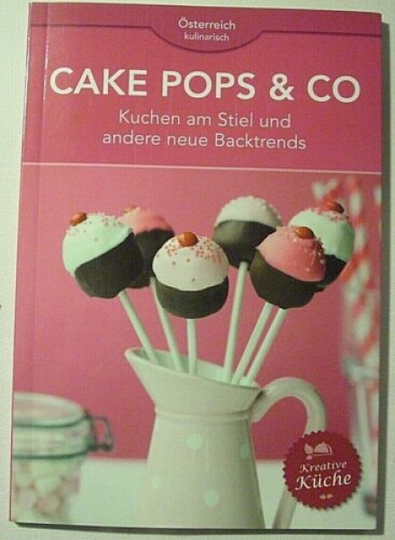 Österreich kulinarisch - Cake Pops & Co - Kuchen am Stiel und andere Backtrends